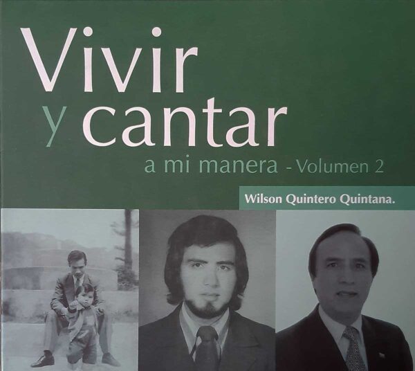 Vivir y cantar a mi manera - Volumen 2 - Wilson Quintero Quintana (El Cocuy, Boyacá)